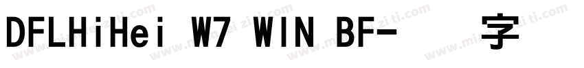 DFLHiHei W7 WIN BF字体转换